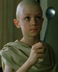 There is no spoon - The Matrix